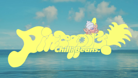 Chilli Beans.「pineapple!」MV